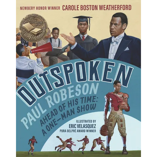 Outspoken: Paul Robeson, Ahead of His Time: A One-Man Show (a Biography Celebrating Black History, Civil Rights, and the Power of Art - For Kids Ages - Hardcover