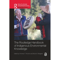 The Routledge Handbook of Indigenous Environmental Knowledge - Paperback