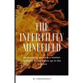 The Infertility Minefield: My battle to become a mother without being blown up in the process - Paperback
