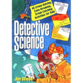 Detective Science: 40 Crime-Solving, Case-Breaking, Crook-Catching Activities for Kids - Paperback