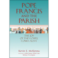 Pope Francis and the Parish: The Joy of the Gospel Comes Alive - Paperback