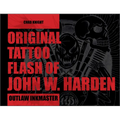 Original Tattoo Flash of John W. Harden: Outlaw Ink Master - Hardcover