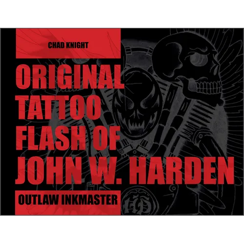 Original Tattoo Flash of John W. Harden: Outlaw Ink Master - Hardcover