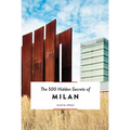 The 500 Hidden Secrets of Milan - Paperback