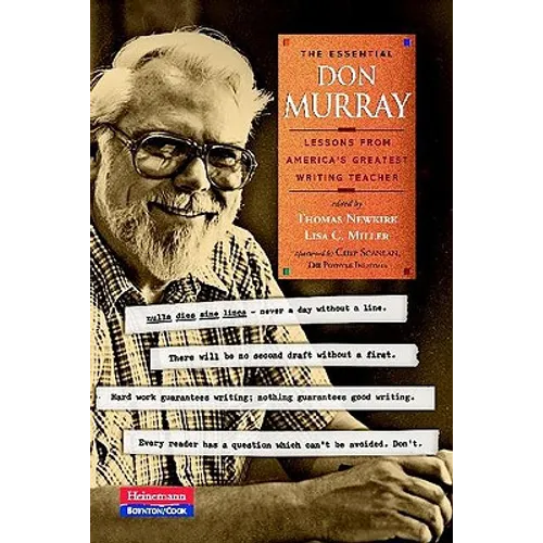 The Essential Don Murray: Lessons from America's Greatest Writing Teacher - Paperback
