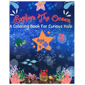 Explore The Ocean: A coloring book for curious kids - Paperback