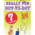 Really Fun Dot To Dot For 7 Year Olds: Fun, educational dot-to-dot puzzles for seven year old children - Paperback