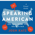 Speaking American: How Y'All, Youse, and You Guys Talk: A Visual Guide - Paperback