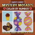 Sweet Candy Mystery Mosaics: Color By Number - Paperback