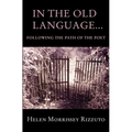 In the Old Language... Following the Path of the Poet - Paperback