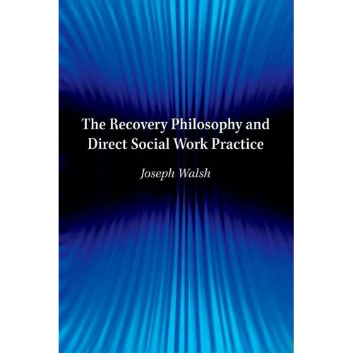 The Recovery Philosophy and Direct Social Work Practice - Paperback