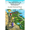The Adventures of Bubba Jones (#3): Time Traveling Through Acadia National Park Volume 3 - Paperback