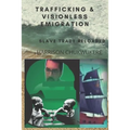 Trafficking and Visionless Emigration: Slave Trade Reloaded - Paperback