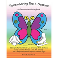 Remembering The 4-Seasons - Book 1: Interactive Coloring and Activity Book for People With Dementia, Alzheimer's, Stroke, Brain Injury and Other Cogni - Paperback
