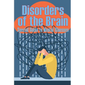 Disorders of the Brain - Special Guide to Mental Illnesses: Human Brain What Causes Brain Disorder Mental Health Illness Different Types of Mental Dis - Paperback