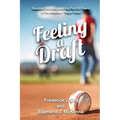 Feeling A Draft: Baseball Scouting and the First 50 Years of the Amateur Player Draft - Paperback