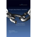 Strengths-Based Batterer Intervention: A New Paradigm in Ending Family Violence - Hardcover