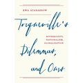 Tocqueville's Dilemmas, and Ours: Sovereignty, Nationalism, Globalization - Hardcover