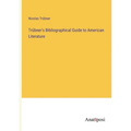 Trübner's Bibliographical Guide to American Literature - Paperback