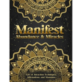 Manifest Abundance & Miracles: Law of Attraction Techniques Vision Boards Affirmations & Mandala Coloring Book. - Paperback