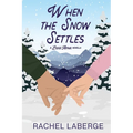 When the Snow Settles: A Lodge Affair Novella - Paperback