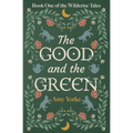 The Good and the Green: A Cozy Romantic Fantasy Novel - Paperback