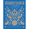 Mamushka: Recipes from Ukraine and Eastern Europe - Hardcover