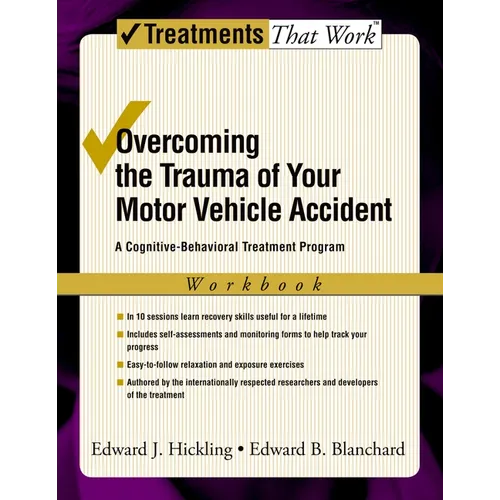 Overcoming the Trauma of Your Motor Vehicle Accident: A Cognitive-Behavioral Treatment Program - Paperback