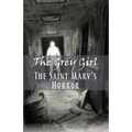 The Saint Mary's Horror: The Grey Girl, Book 3 - Paperback