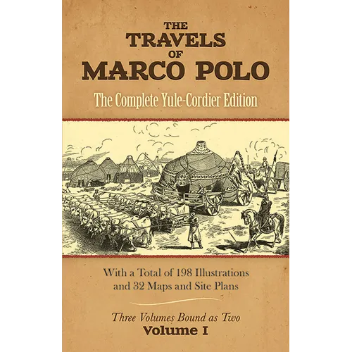The Travels of Marco Polo, Volume I: The Complete Yule-Cordier Edition Volume 1 - Paperback
