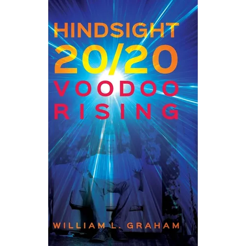 Hindsight 20/20: Voodoo Rising - Hardcover