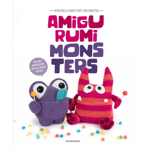 Amigurumi Monsters: Revealing 15 Scarily Cute Yarn Monsters - Paperback