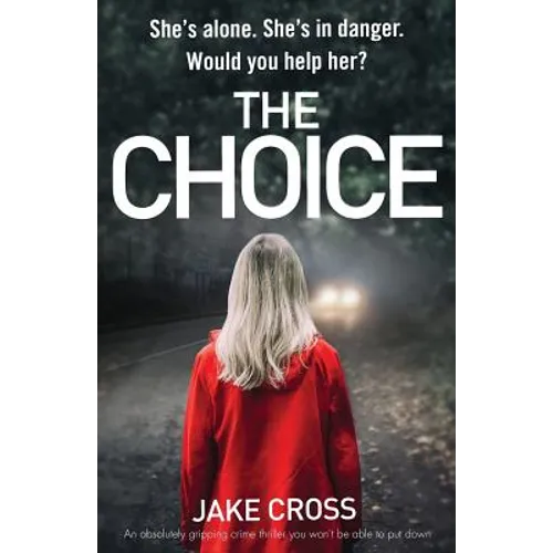 The Choice: An absolutely gripping crime thriller you won't be able to put down - Paperback