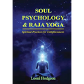 Soul Psychology & Raja Yoga: Spiritual Practices for Enlightenment - Paperback