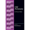 Old Fortunatus: By Thomas Dekker - Paperback