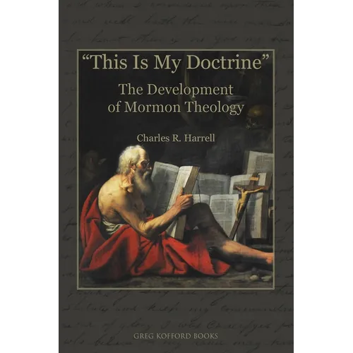 "This Is My Doctrine": The Development of Mormon Theology - Paperback