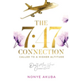 The 7: 47 Connection: Called to a Higher Altitude - Paperback