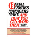 13 Fatal Errors Managers Make and How You Can Avoid Them - Mass Market Paperbound