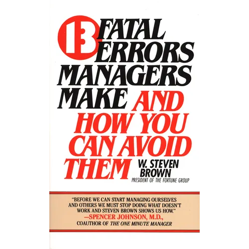 13 Fatal Errors Managers Make and How You Can Avoid Them - Mass Market Paperbound