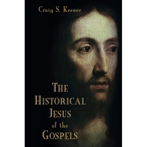 The Historical Jesus of the Gospels - Paperback