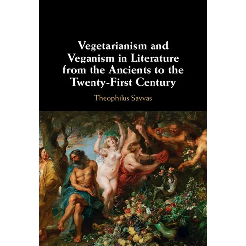Vegetarianism and Veganism in Literature from the Ancients to the Twenty-First Century - Hardcover