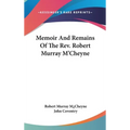 Memoir And Remains Of The Rev. Robert Murray M'Cheyne - Hardcover
