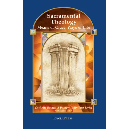 Sacramental Theology: Means of Grace, Way of Life - Paperback