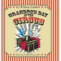 Grandpa's Day at the Circus - Hardcover