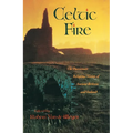Celtic Fire: The Passionate Religious Vision of Ancient Britain and Ireland - Paperback