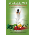 Wonderfully Well: How We Lost 132 Pounds and Helped Our Bodies Heal - Paperback