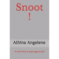 Snoot !: A rant from a brain gone wild - Paperback