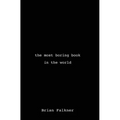 The Most Boring Book in the World - Paperback