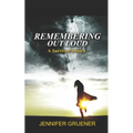 Remembering Out Loud: A Survivor's Story - Paperback