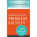 Working with Problem Faculty: A Six-Step Guide for Department Chairs - Hardcover